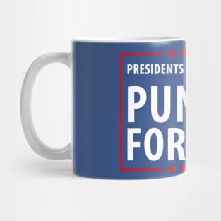 Presidents are temporary Punk is Forever Mug